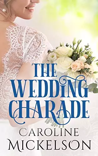 The Wedding Charade: A Sweet Marriage of Convenience Romance