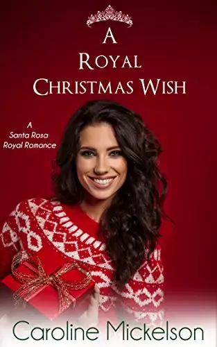 A Royal Christmas Wish: A Sweet Romance Holiday Short Story