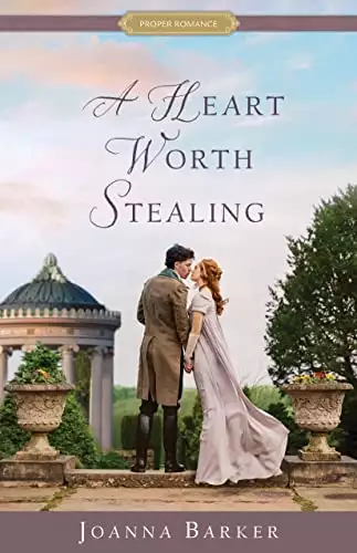 A Heart Worth Stealing: A Proper Romance