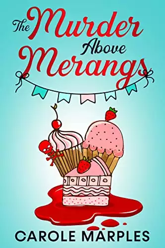 The Murder Above Merangs: A Cake Shop Cozy Mystery