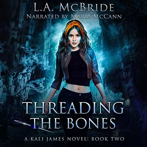 Threading the Bones: Kali James, Book 2
