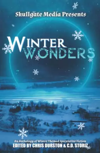 Winter Wonders: An Anthology of Winter-Themed Speculative Fiction