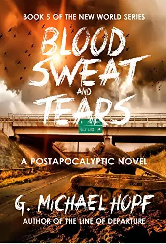 Blood, Sweat & Tears: A Postapocalyptic Novel