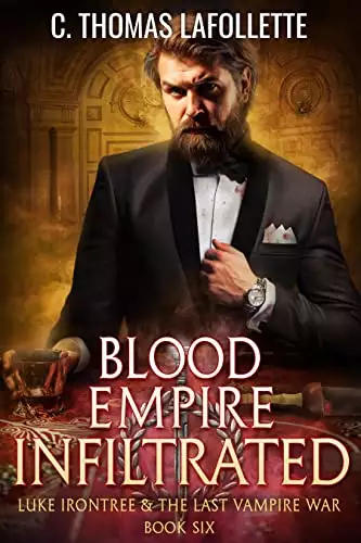 Blood Empire Infiltrated: An Adult Action-Adventure Urban Fantasy Novel