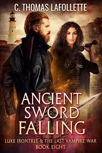 Ancient Sword Falling: An Action-Adventure Vampire Hunter Urban Fantasy with Found Family