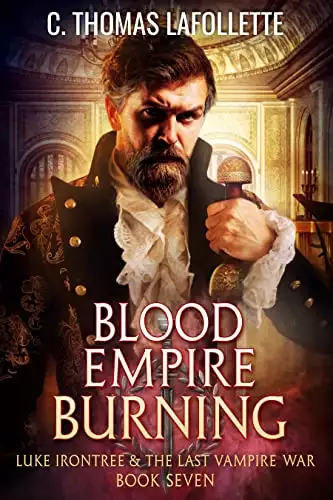 Blood Empire Burning: An Action-Adventure Vampire Hunter Urban Fantasy with Found Family