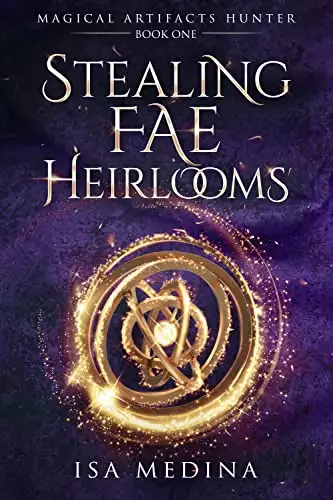 Stealing Fae Heirlooms: A Fun, Feel-Good Urban Fantasy.