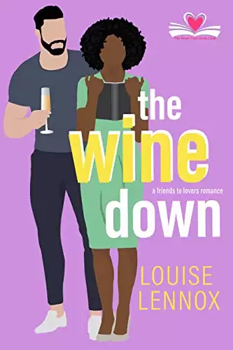 The Wine Down: A Friends to Lovers Romance