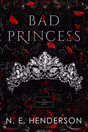 Bad Princess: A Mafia Romance - Book 1