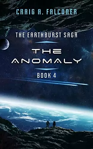 The Anomaly: Earthburst Saga, Book 4