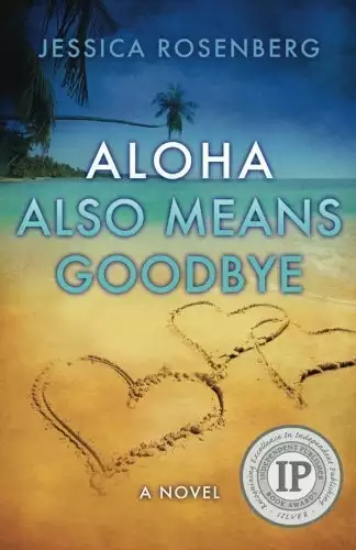 Aloha Also Means Goodbye by Jessica Rosenberg