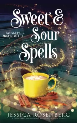 Sweet and Sour Spells: Baking Up a Magical Midlife, book 4