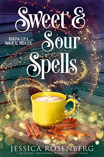 Sweet and Sour Spells: A Paranormal Women's Fiction story