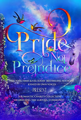 Pride Not Prejudice: A Romantic Charity Collection Celebrating the LGBTQIA+ Community