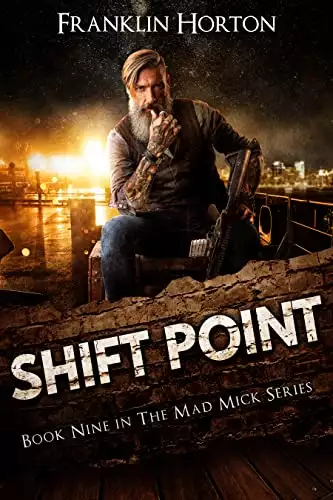 Shift Point: Book Nine in The Mad Mick Series