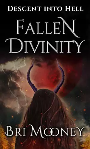 Fallen Divinity: Descent into Hell Book 2 of 2