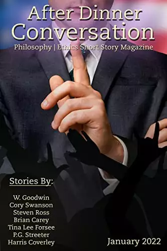 After Dinner Conversation Magazine (January, 2022): Philosophy | Ethics Short Story Magazine