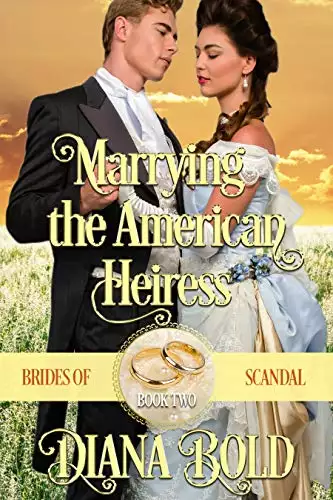 Marrying the American Heiress: A Victorian Historical Romance
