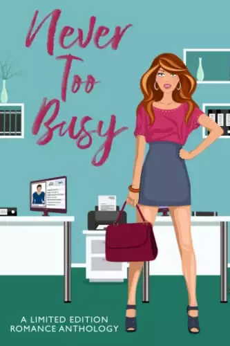 Never Too Busy: A Limited Edition Anthology