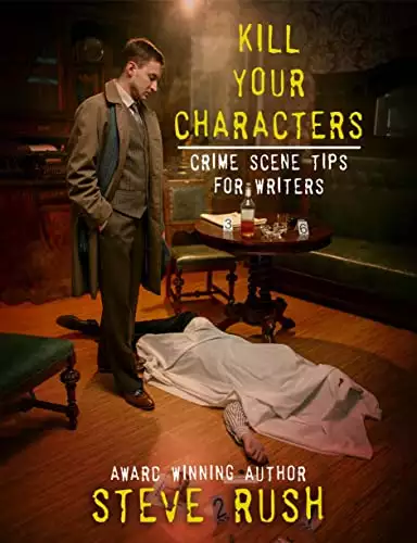 Kill Your Characters: Crime Scene Tips for Writers