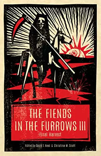 The Fiends in the Furrows III: Final Harvest