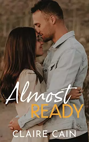 Almost Ready: A Small Town Romance