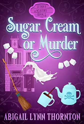 Sugar, Cream or Murder: a light-hearted, paranormal cozy mystery
