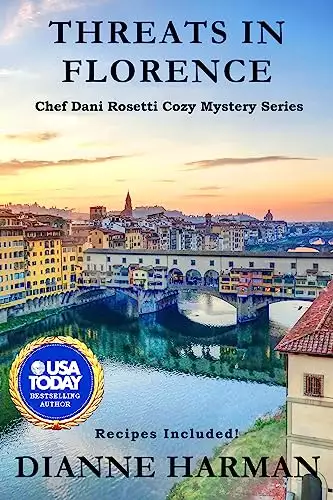 Threats in Florence: Chef Dani Rosetti Cozy Mystery