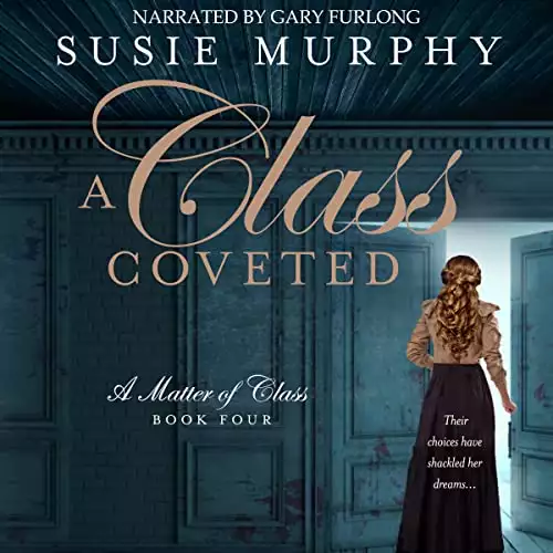 A Class Coveted: A Matter of Class, Book 4