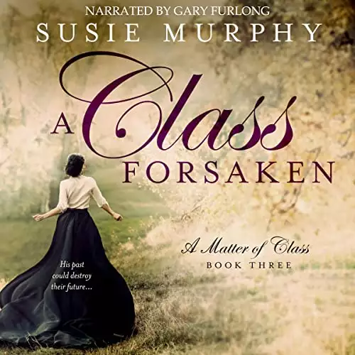 A Class Forsaken: A Matter of Class, Book 3