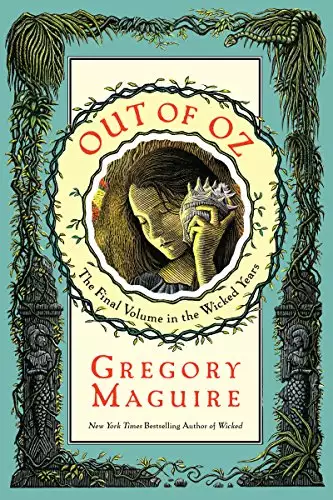Out of Oz: The Final Volume in the Wicked Years