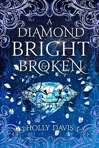 A Diamond Bright and Broken