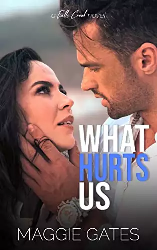 What Hurts Us: A Small Town Fake Engagement Romance