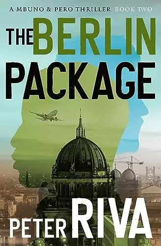 The Berlin Package: A Thriller