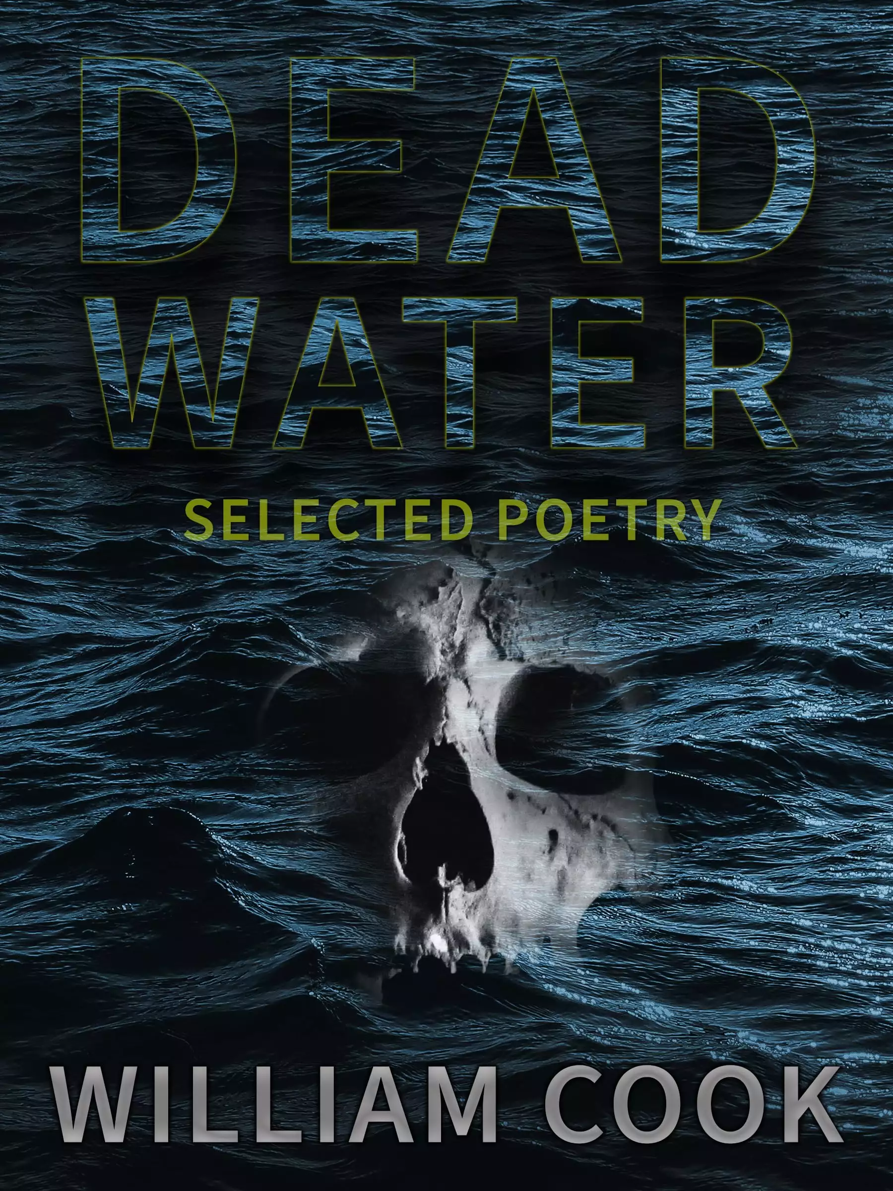 Dead Water: Selected Poetry: Selected Poetry