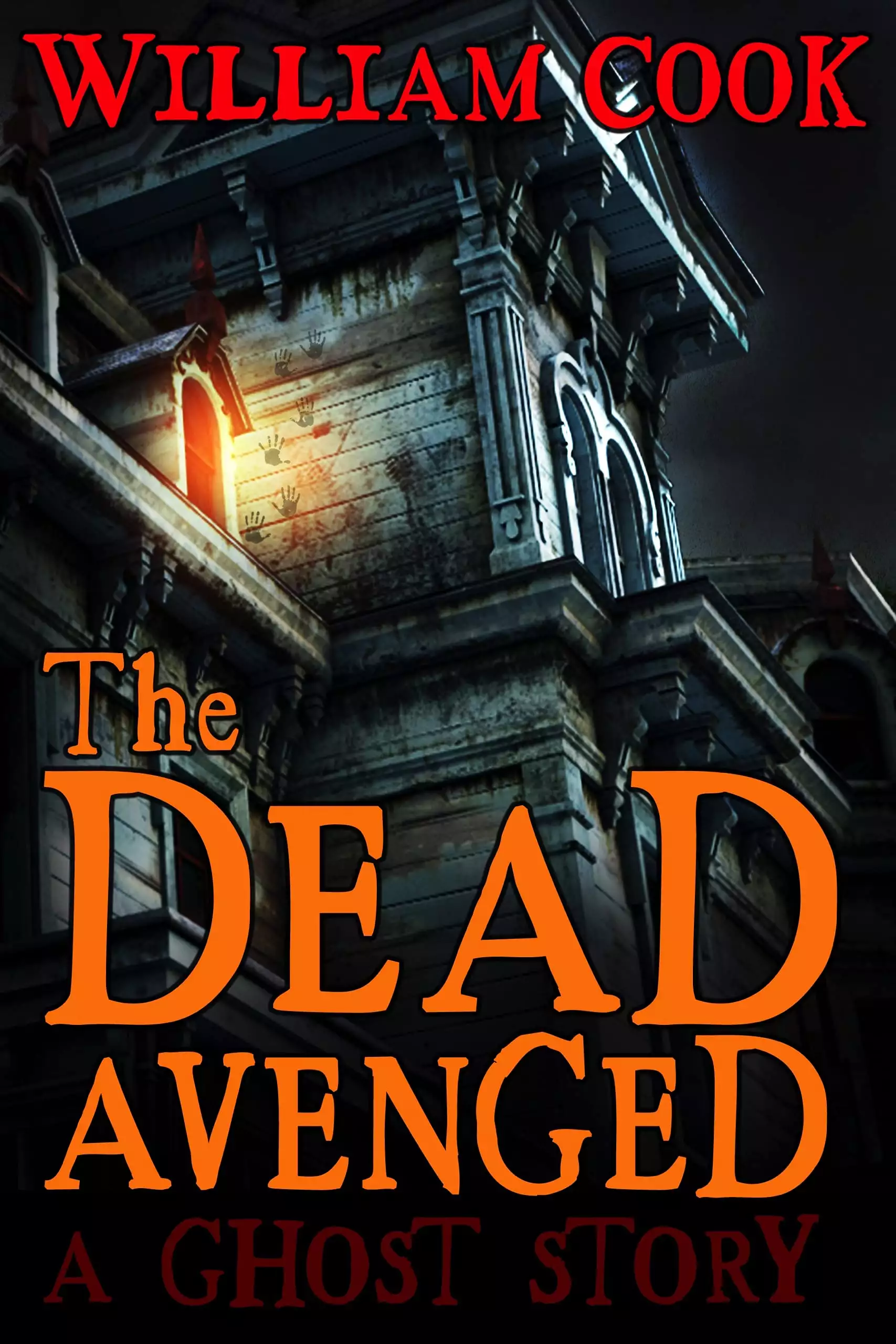 The Dead Avenged: A Ghost Story