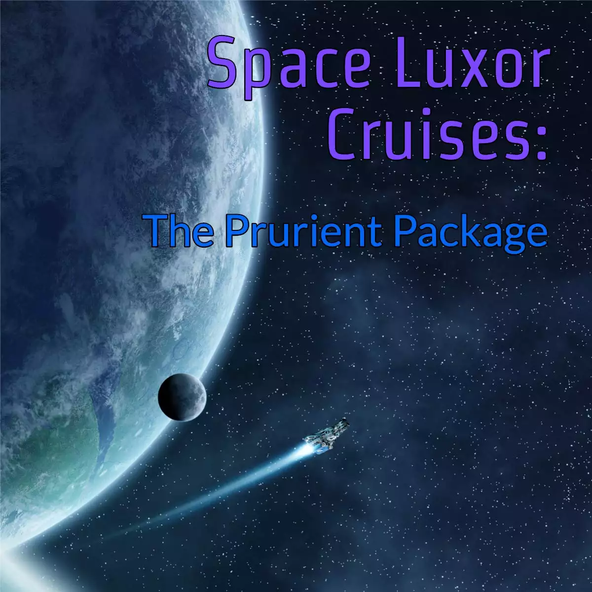 Space Luxor Cruises: The Prurient Package