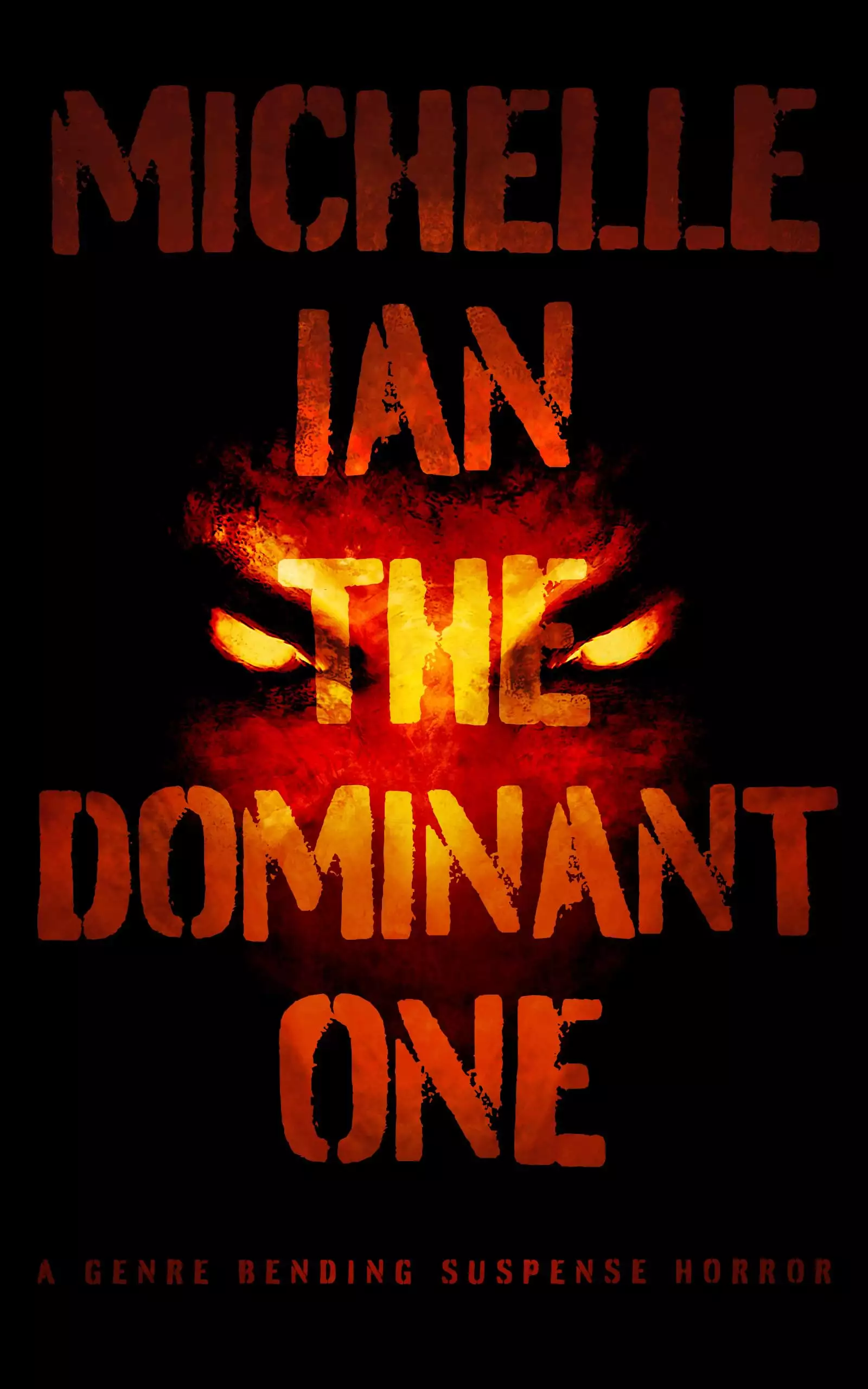 The Dominant One: A Genre Bending Suspense Horror