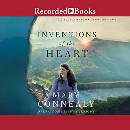 Inventions of the Heart: Lumber Baron's Daughters, Book 2