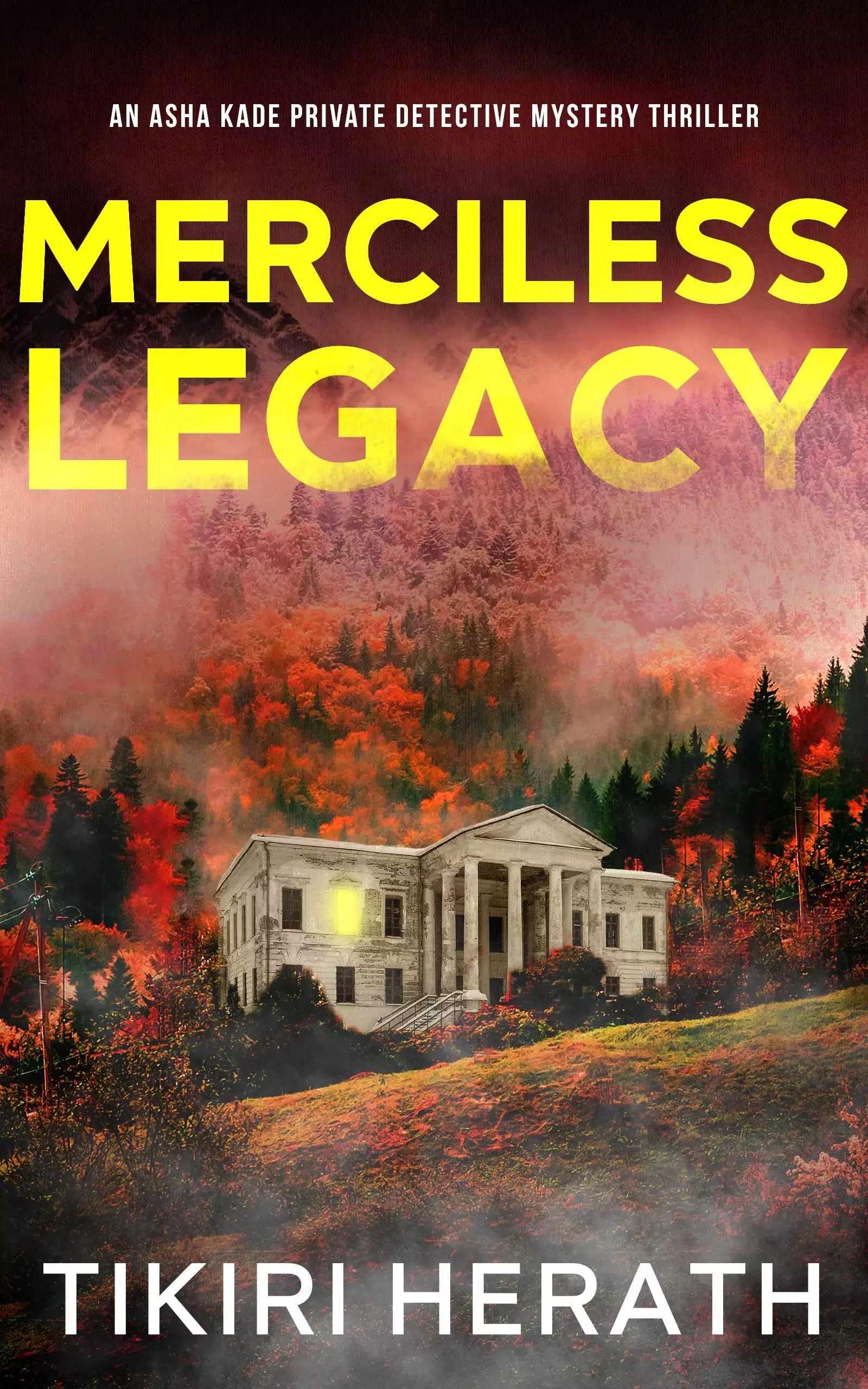 Merciless Legacy: Asha Kade Private Detective Mystery Thriller