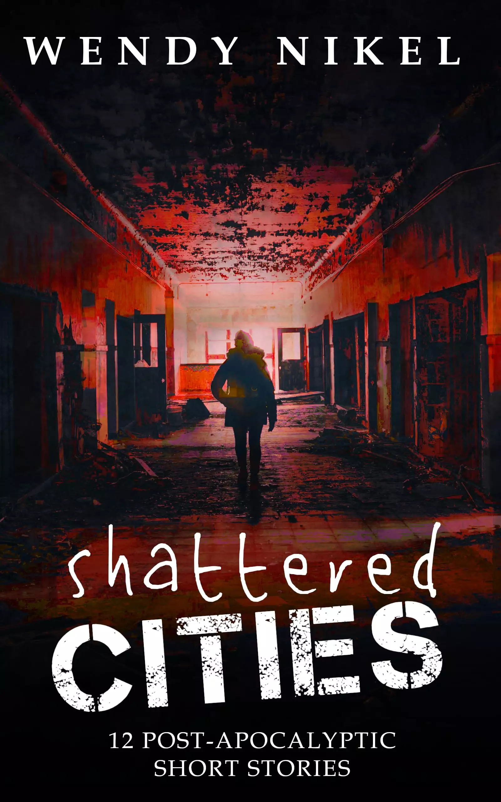 Shattered Cities: 12 Post-Apocalyptic Short Stories