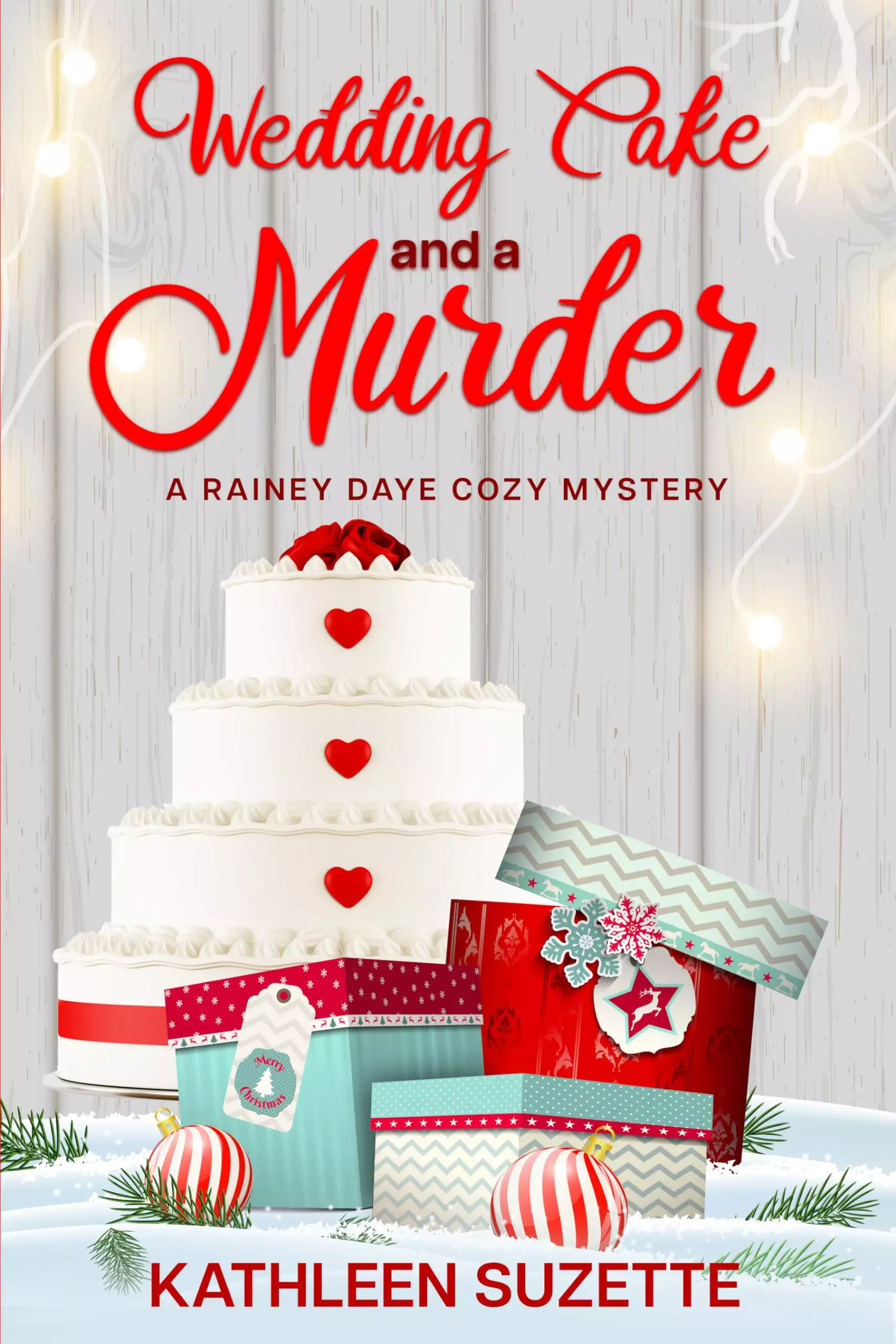 Wedding Cake and a Murder: A Rainey Daye Cozy Mystery