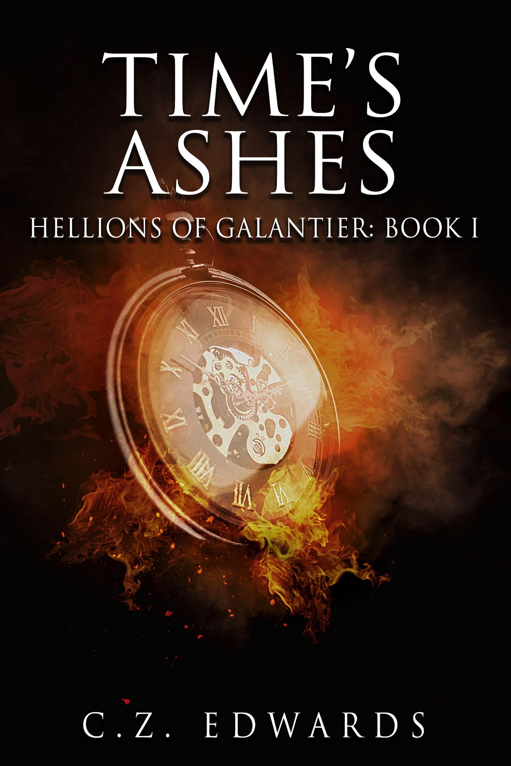 Time's Ashes: The Hellions: Book One