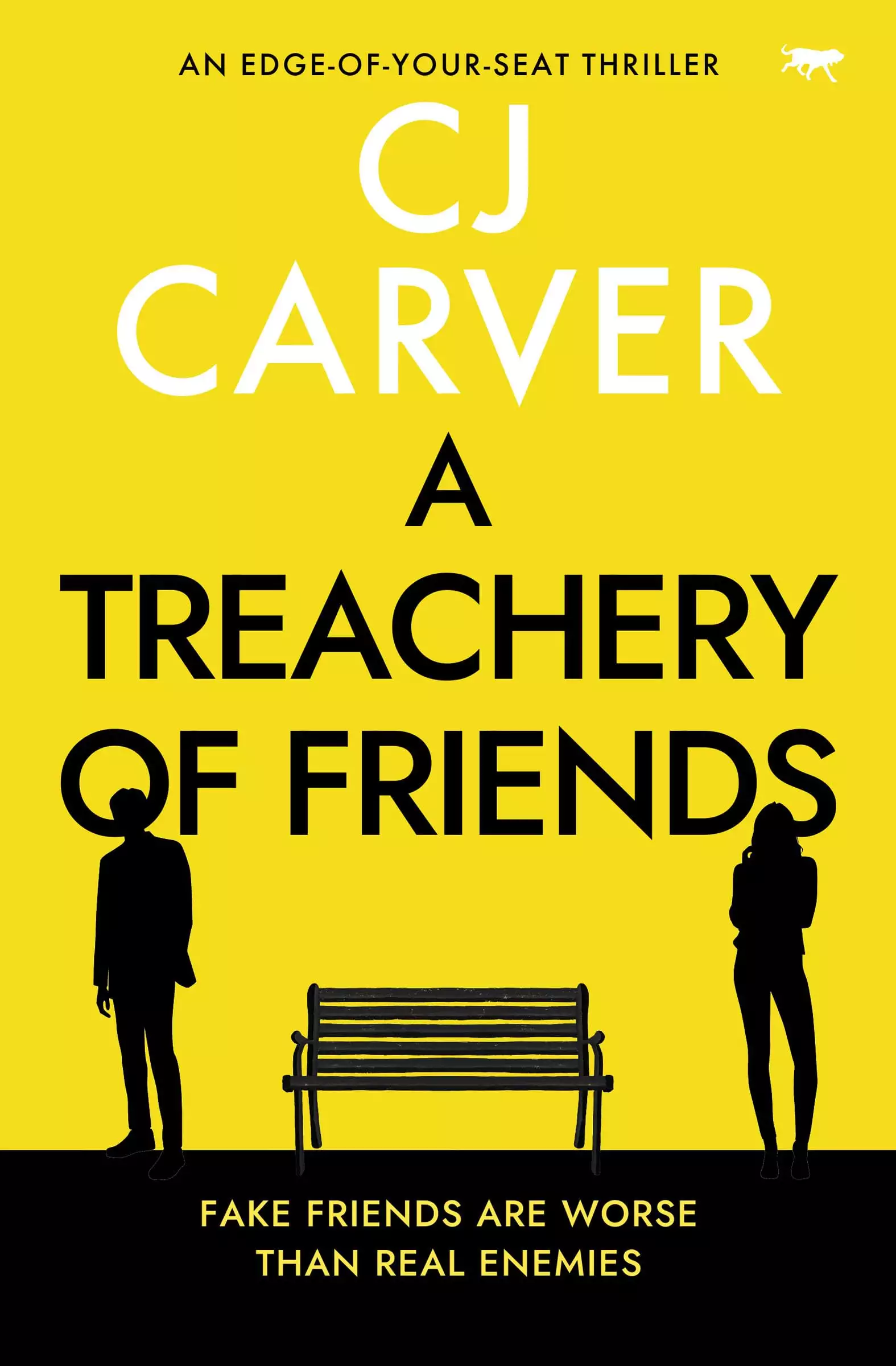 A Treachery of Friends: An edge-of-your-seat thriller