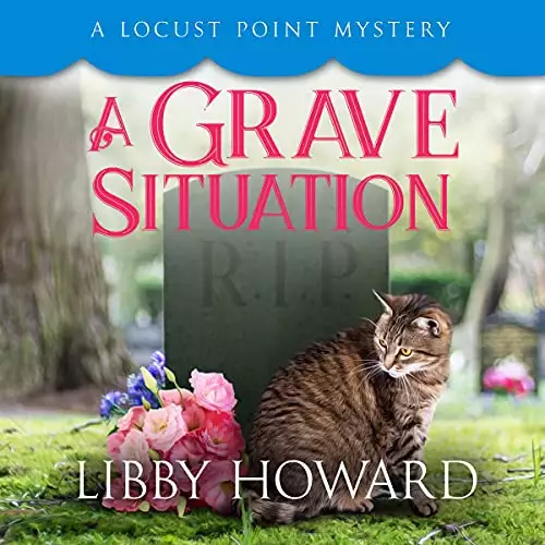 A Grave Situation: Locust Point Mystery, Book 7