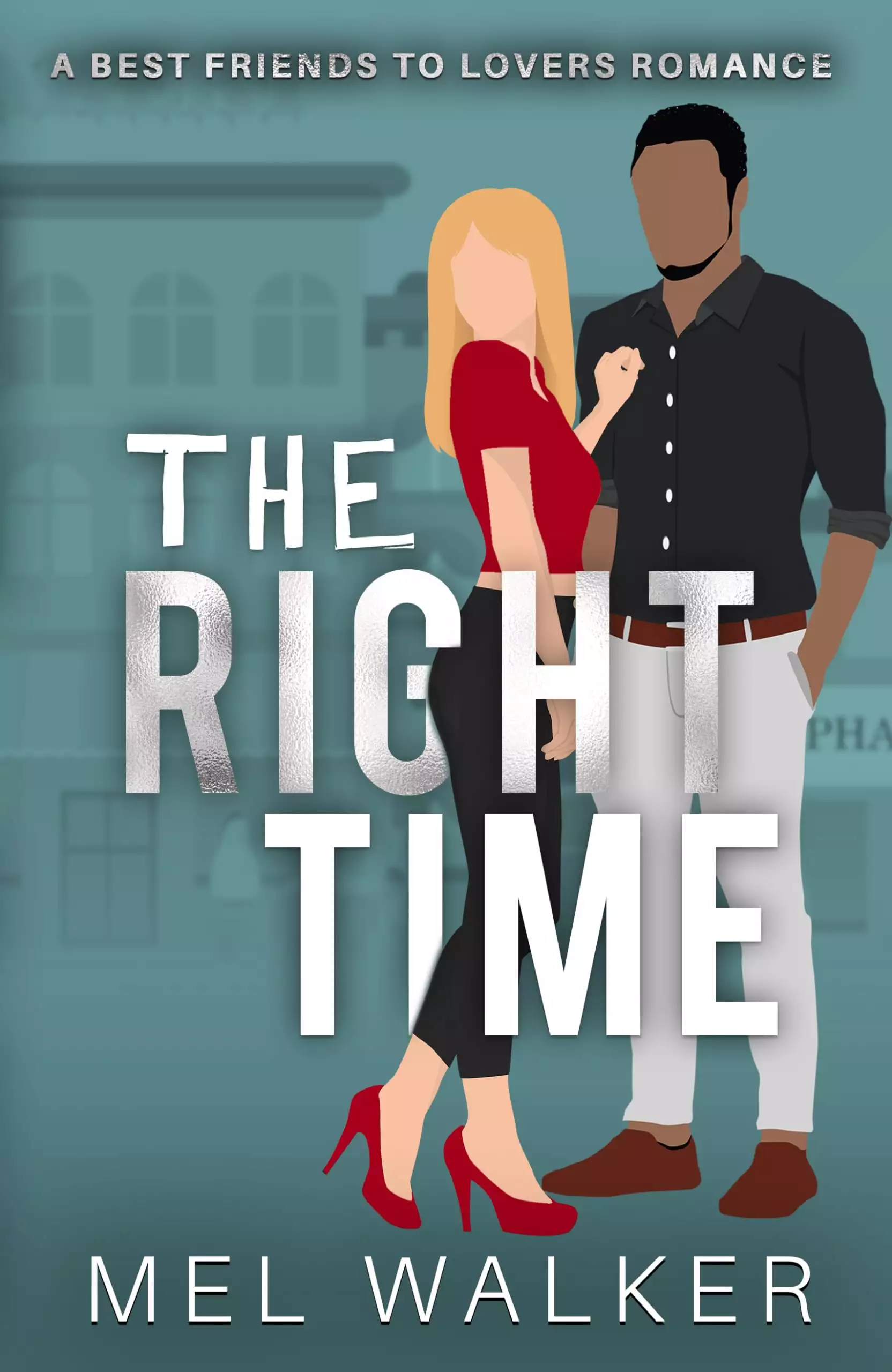 The Right Time: A Best Friends to Lovers Small Town Romance