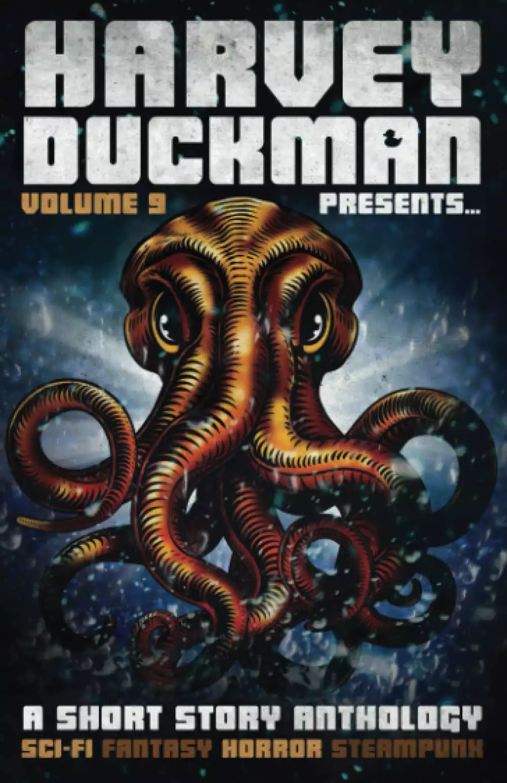 Harvey Duckman Presents... Volume 9: A Collection of Sci-Fi, Fantasy, Steampunk and Horror Short Stories