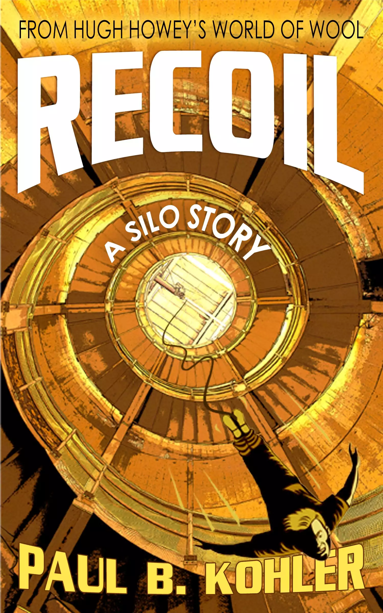 Recoil: A Silo Story: From Hugh Howey's World of Wool