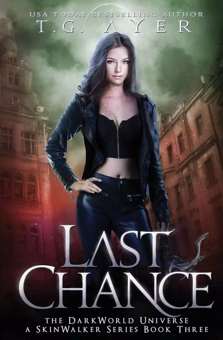 Last Chance: A SkinWalker Series Book Three: The DarkWorld Universe