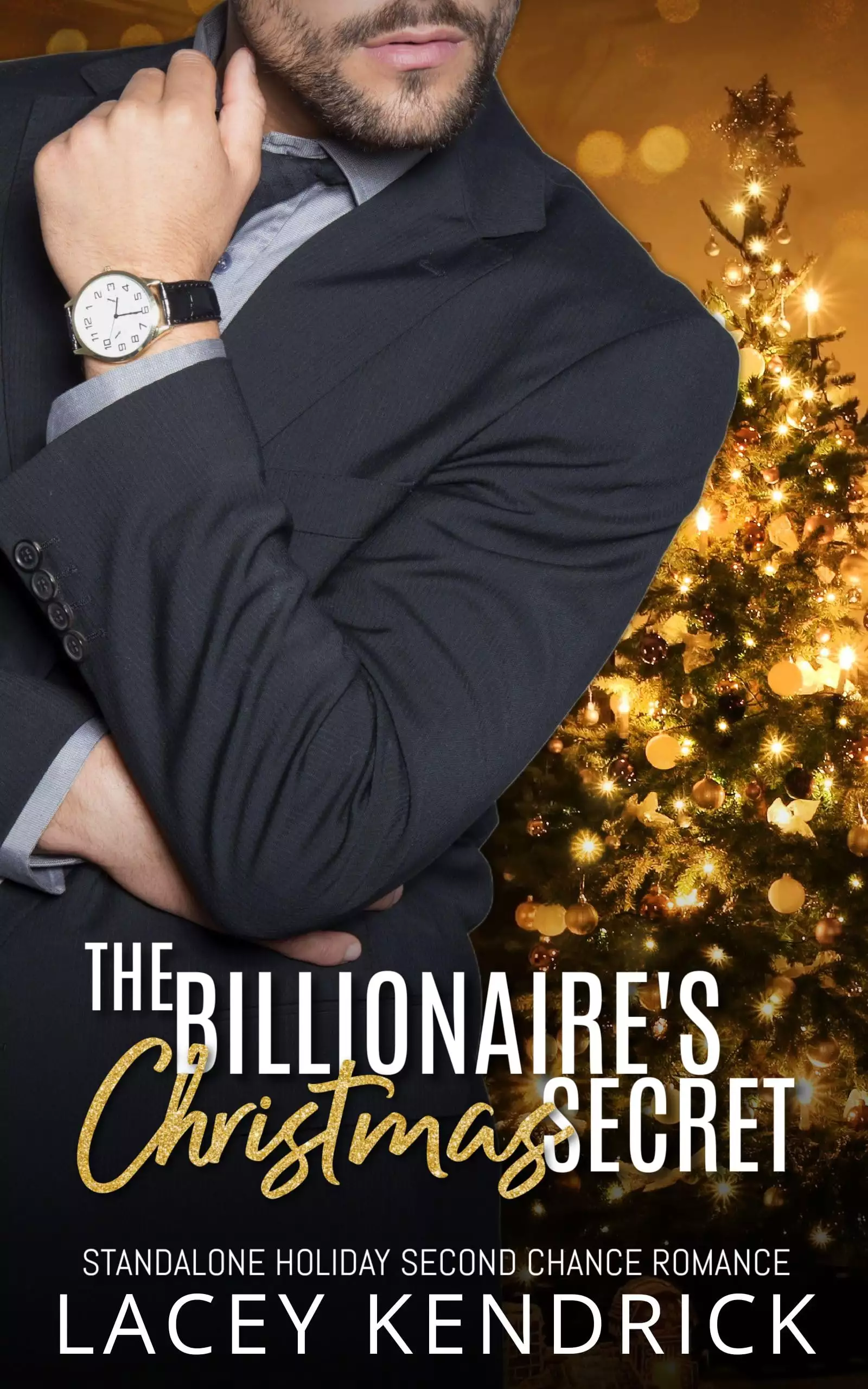 The Billionaire's Christmas Secret: A Holiday Second Chance Romance - Standalone